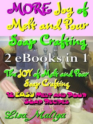 cover image of More Joy of Melt and Pour Soap Crafting